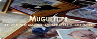 Muguett.fr - Artiste Peintre Amateur : Aquarelle Pastel Huile Encre