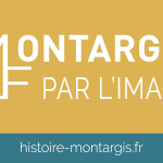 Histoire de Montragis - Montargis par l'image