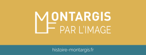 Histoire de Montragis - Montargis par l'image